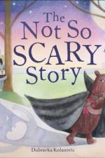 The Not So Scary Story af Dubravka Kolanovic