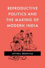 Reproductive Politics and the Making of Modern India af Mytheli Sreenivas