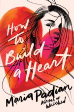 How to Build a Heart af Maria Padian