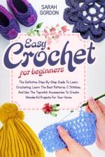 Easy Crochet For Beginners af Sarah Gordon