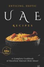 Enticing, Exotic UAE Recipes af Allen Allie Allen