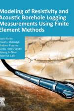 Modeling of Resistivity and Acoustic Borehole Logging Measurements Using Finite Element Methods af David (Research Professor Pardo