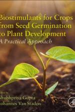Biostimulants for Crops from Seed Germination to Plant Development