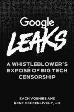 Google Leaks af Zach Vorhies