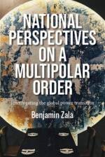 National Perspectives on a Multipolar Order