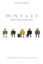 99.1% Pure: Breaking Bad Art af Vince Gilligan