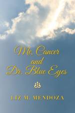 Me, Cancer and Dr. Blue Eyes af Liz M Mendoza