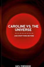 Caroline VS. the Universe (and Everything Beyond) af Hayl Townsend