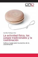 actividad fisica, los juegos tradicionales y la coordinacion af Inty Nikov Rodriguez Paez
