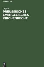 Preussisches Evangelisches Kirchenrecht af Gossner