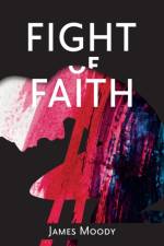 Fight of Faith af Moody James Moody