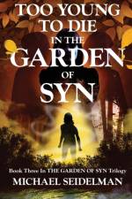 Too Young to Die in the Garden of Syn af Seidelman Michael Seidelman