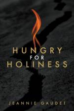 Hungry for Holiness af Jeannie Gaudet