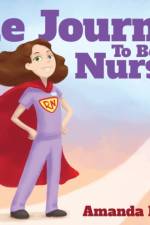The Journey To Be A Nurse af Amanda Mehlhaff
