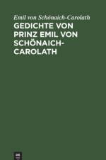 Gedichte Von Prinz Emil Von Schoenaich-Carolath af Emil Von Schoenaich-Carolath