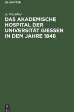 Das Akademische Hospital Der Universitat Giessen in Dem Jahre 1848 af A Wernher
