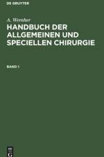Handbuch der allgemeinen und speciellen Chirurgie Handbuch der allgemeinen und speciellen Chirurgie af A Wernher