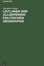 Leitlinien Der Allgemeinen Politischen Geographie af Alexander Supan