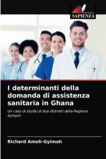 I determinanti della domanda di assistenza sanitaria in Ghana af Amoh-Gyimah Richard Amoh-Gyimah