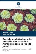 Soziale und okologische Vorteile der urbanen Agrarokologie in Rio de Janeiro af Bastos Noeli Bastos
