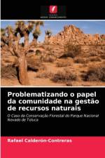 Problematizando o papel da comunidade na gestao de recursos naturais af Calderon-Contreras Rafael Calderon-Contreras