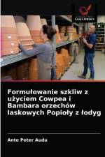 Formulowanie szkliw z uzyciem Cowpea i Bambara orzechow laskowych Popioly z lodyg af Peter Audu Anto Peter Audu