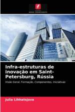 Infra-estruturas de inovacao em Saint-Petersburg, Russia af Lihhatsjova Julia Lihhatsjova