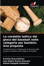 La condotta tattica del gioco del baseball nelle categorie per bambini. Una proposta af Ruiz Jimenez Ernesto Ruiz Jimenez