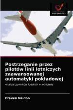 Postrzeganie przez pilotow linii lotniczych zaawansowanej automatyki pokladowej af Naidoo Preven Naidoo