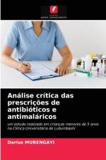Analise critica das prescricoes de antibioticos e antimalaricos af Mubengayi Darius Mubengayi