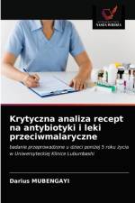 Krytyczna analiza recept na antybiotyki i leki przeciwmalaryczne af Mubengayi Darius Mubengayi