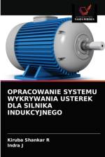 OPRACOWANIE SYSTEMU WYKRYWANIA USTEREK DLA SILNIKA INDUKCYJNEGO af R Kiruba Shankar R