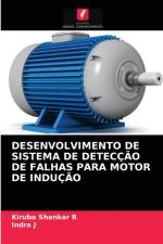 DESENVOLVIMENTO DE SISTEMA DE DETECCAO DE FALHAS PARA MOTOR DE INDUCAO af R Kiruba Shankar R