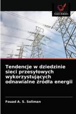 Tendencje w dziedzinie sieci przesylowych wykorzystujacych odnawialne zrodla energii af Soliman Fouad A. S. Soliman