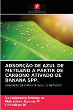 ADSORCAO DE AZUL DE METILENO A PARTIR DE CARBONO ATIVADO DE BANANA SPP. af AL Veerabhadra Swamy AL