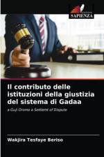 Il contributo delle istituzioni della giustizia del sistema di Gadaa af Tesfaye Beriso Wakjira Tesfaye Beriso