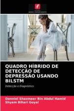 QUADRO HIBRIDO DE DETECCAO DE DEPRESSAO USANDO BILSTM af Bin Abdul Hamid Danniel Shazmeer Bin Abdul Hamid