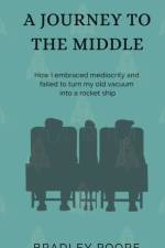 A Journey to the Middle af Bradley Poore