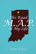 Road M.A.P. of My Life af Martha A Pierce