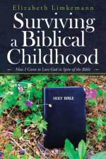 Surviving a Biblical Childhood af Elizabeth Limkemann