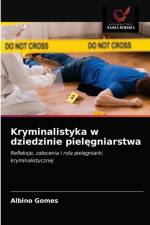 Kryminalistyka w dziedzinie pielęgniarstwa af Albino Gomes