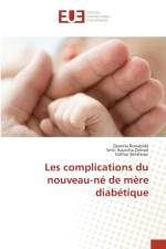 Les complications du nouveau-ne de mere diabetique af Bouabida Djamila Bouabida