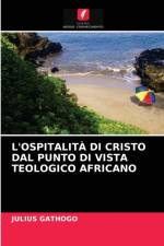 L'OSPITALITA DI CRISTO DAL PUNTO DI VISTA TEOLOGICO AFRICANO af GATHOGO JULIUS GATHOGO