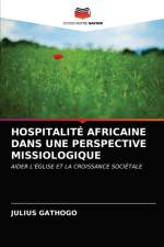 HOSPITALITE AFRICAINE DANS UNE PERSPECTIVE MISSIOLOGIQUE af GATHOGO JULIUS GATHOGO