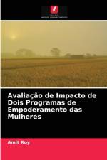 Avaliacao de Impacto de Dois Programas de Empoderamento das Mulheres af Roy Amit Roy