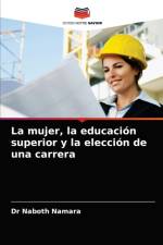 La mujer, la educacion superior y la eleccion de una carrera af Namara Dr Naboth Namara