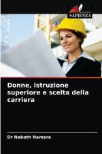 Donne, istruzione superiore e scelta della carriera af Namara Dr Naboth Namara