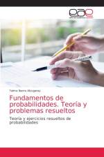 Fundamentos de probabilidades. Teoria y problemas resueltos af Ibarra Alzugaray Yaima Ibarra Alzugaray