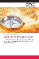Chile en el Imago Mundi af Valenzuela Olivares Luis Andres Valenzuela Olivares