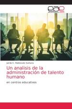 Un analisis de la administracion de talento humano af Maldonado Santana Jamile K. Maldonado Santana